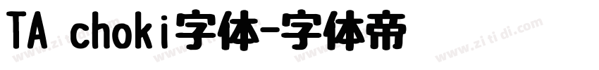 TA choki字体字体转换